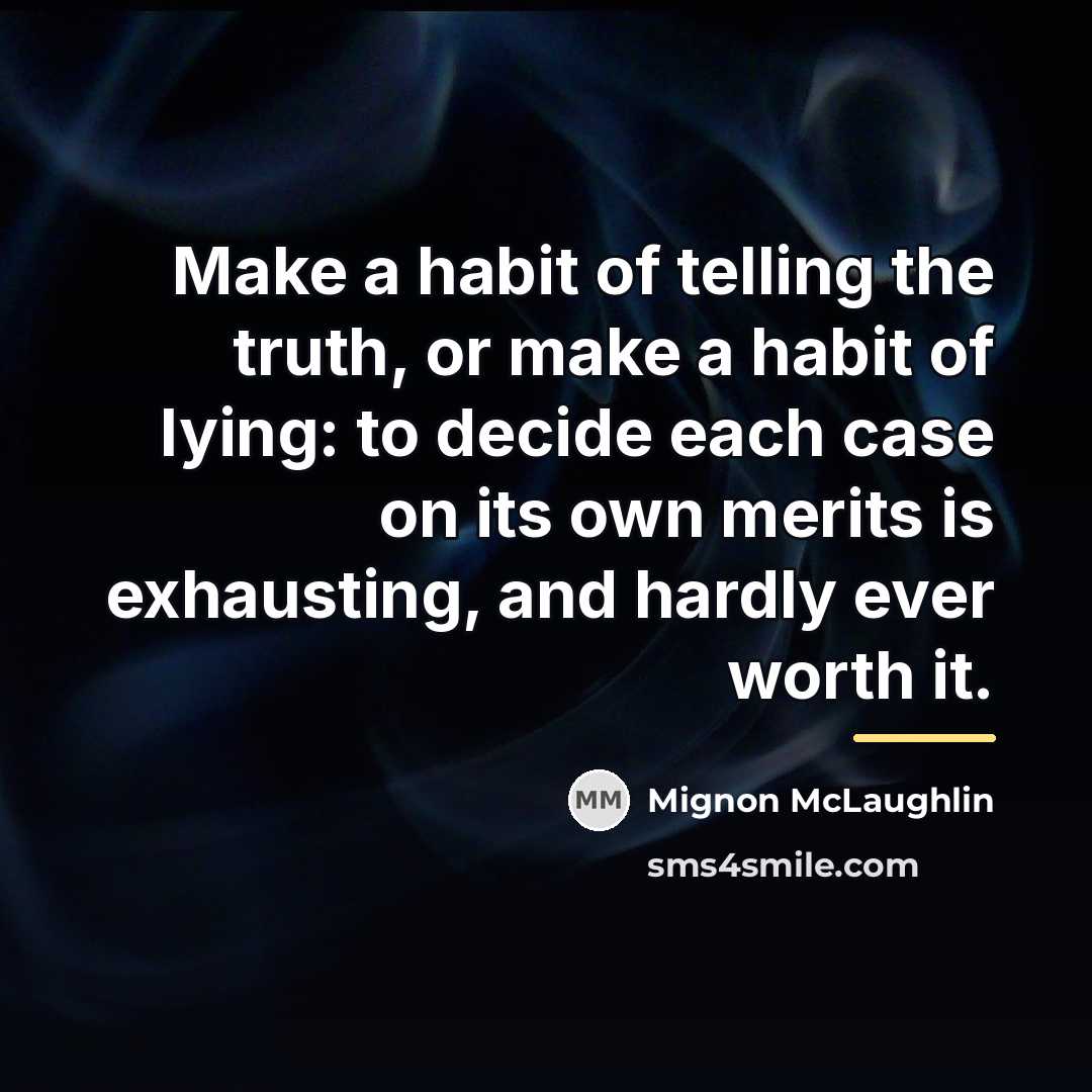 “Make a habit of telling the truth, or make a…” quote by Mignon McLaughlin