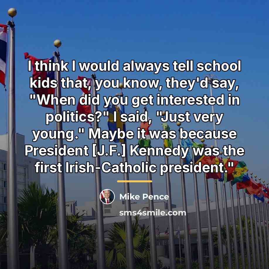 “I think I would always tell school kids that, you…” quote by Mike Pence