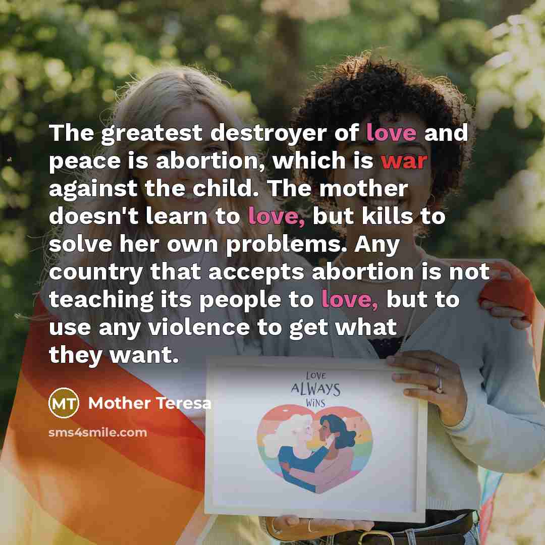 “The greatest destroyer of love and peace is abortion, which…” quote by Mother Teresa