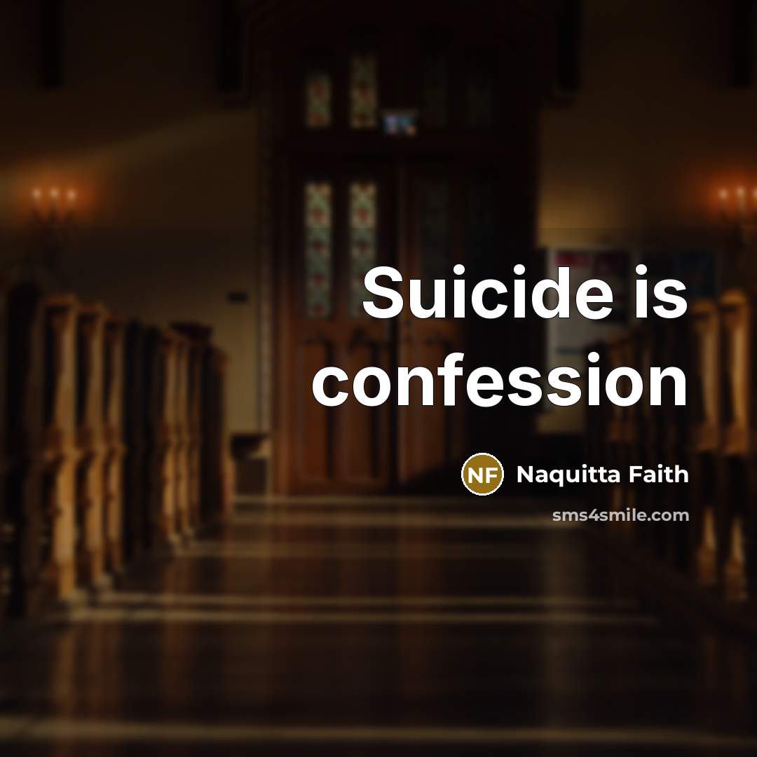“Suicide is confession” quote by Naquitta Faith