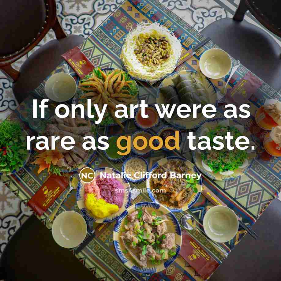 “If only art were as rare as good taste.…” quote by Natalie Clifford Barney
