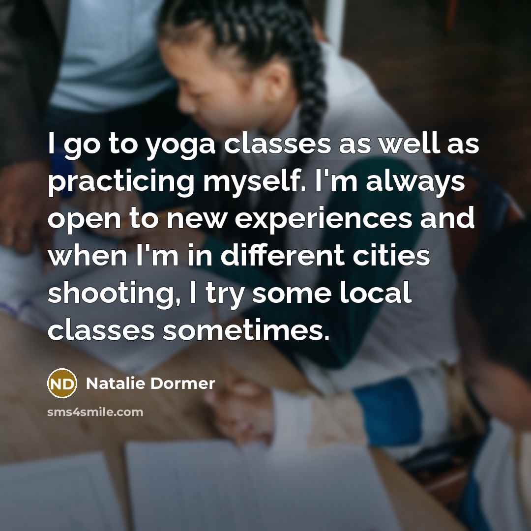 “I go to yoga classes as well as practicing myself.…” quote by Natalie Dormer