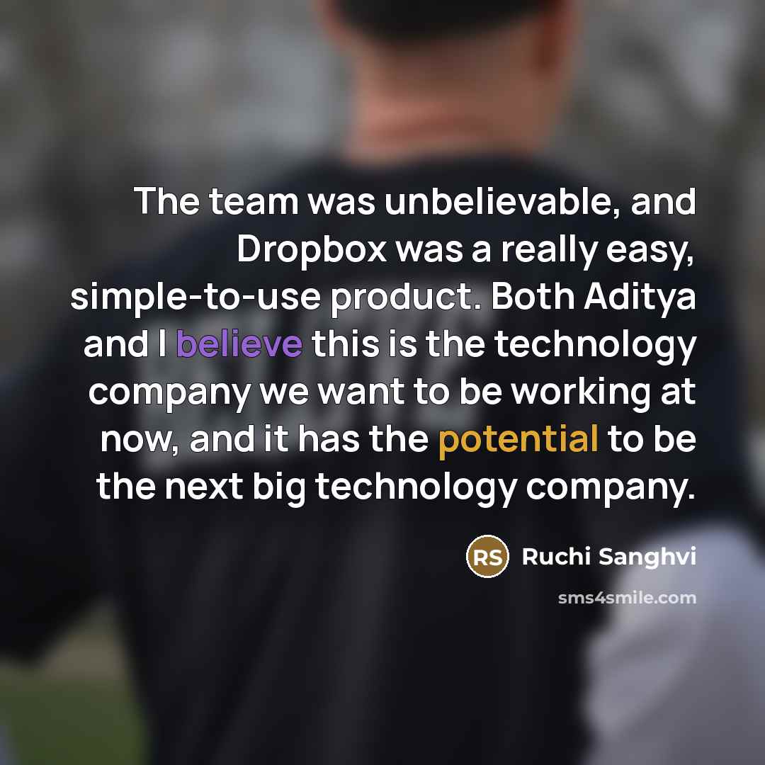 “The team was unbelievable, and Dropbox was a really easy,…” quote by Ruchi Sanghvi