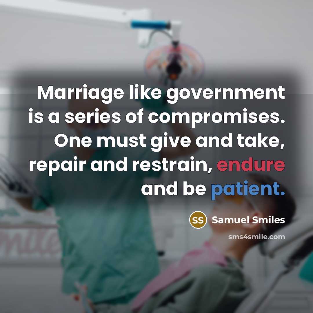 “Marriage like government is a series of compromises. One must…” quote by Samuel Smiles