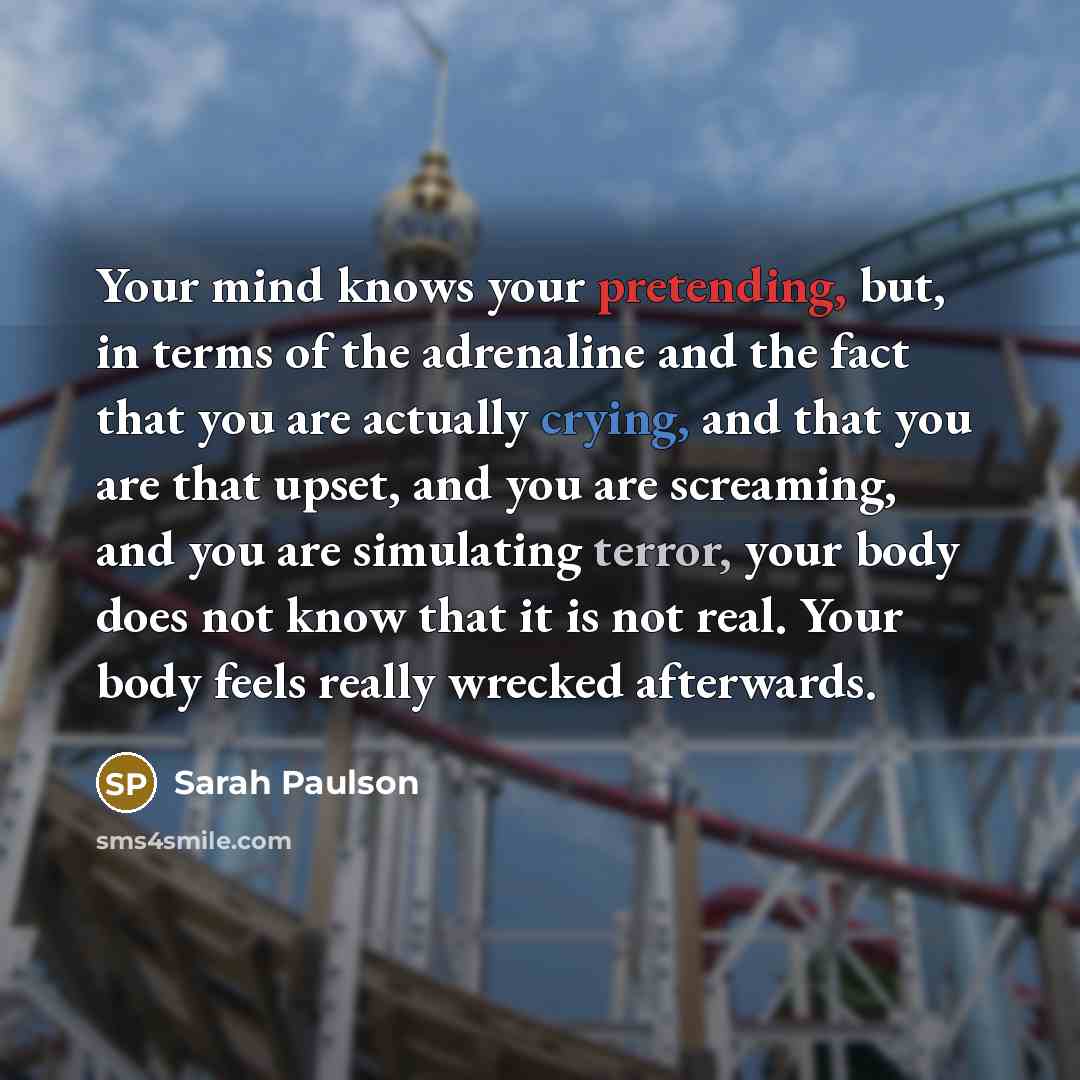 “Your mind knows your pretending, but, in terms of the…” quote by Sarah Paulson
