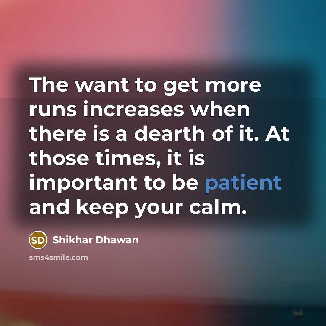 “The want to get more runs increases when there is…” quote by Shikhar Dhawan