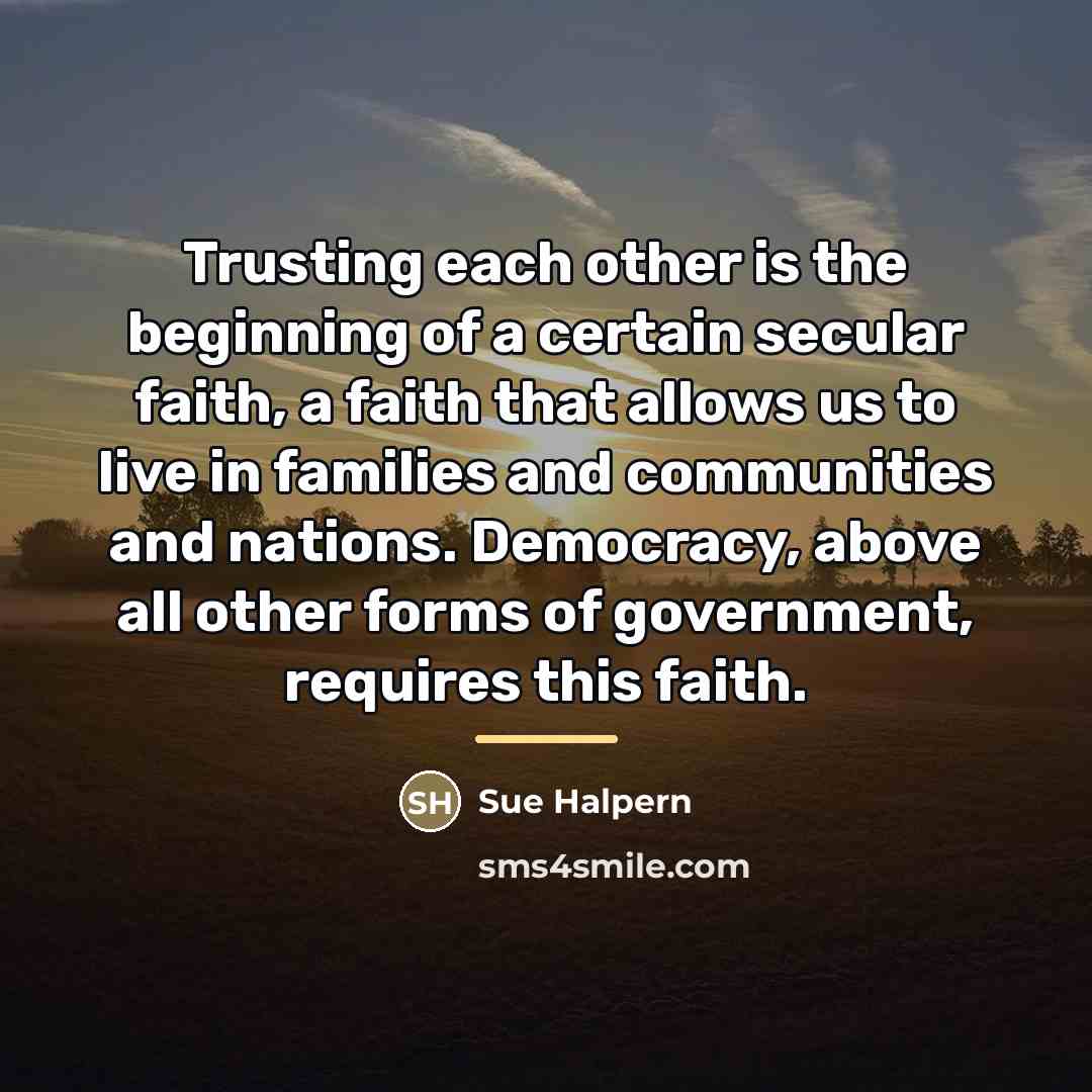 “Trusting each other is the beginning of a certain secular…” quote by Sue Halpern