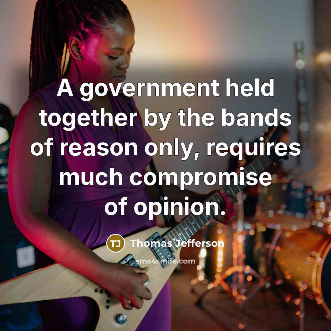 “A government held together by the bands of reason only,…” quote by Thomas Jefferson