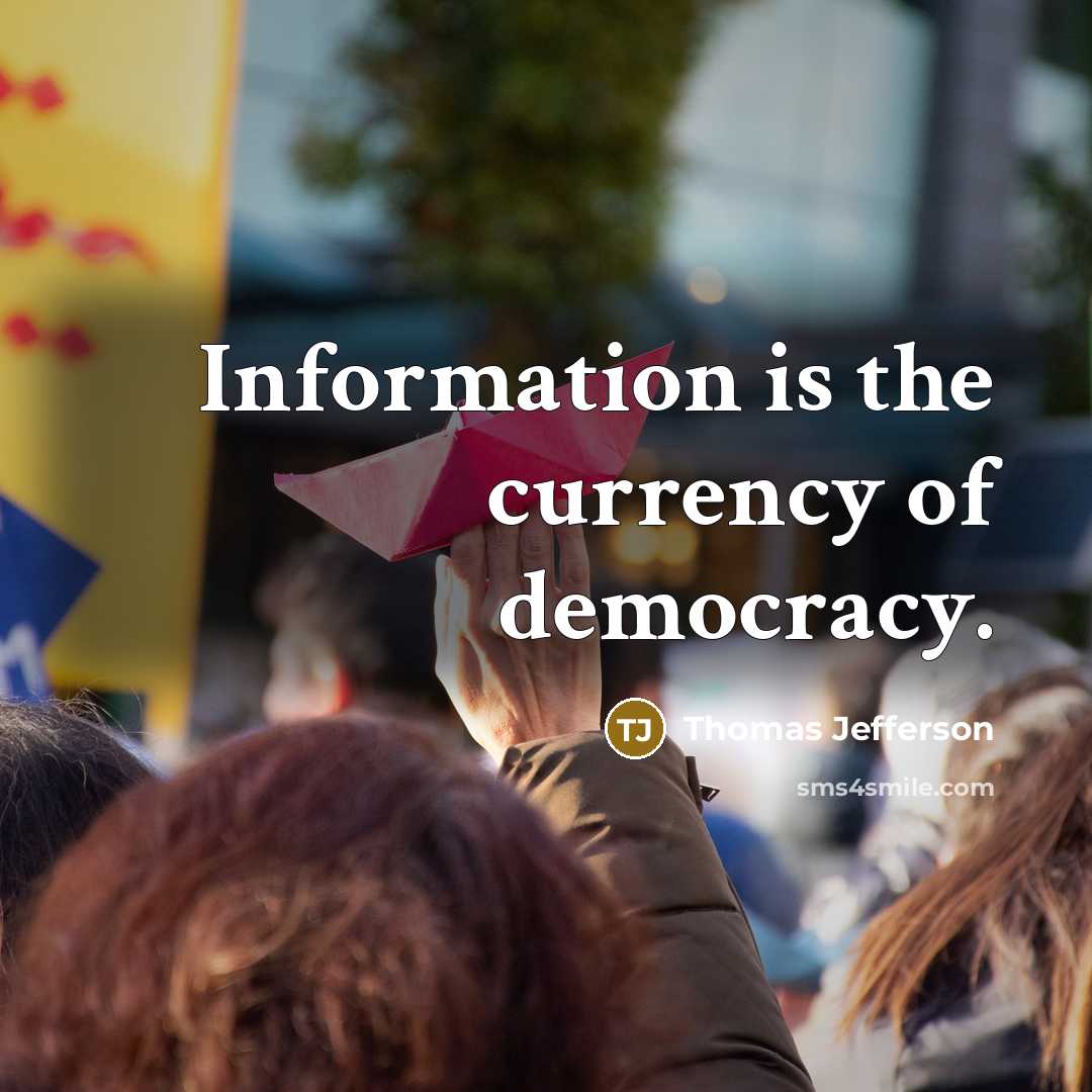 “Information is the currency of democracy.…” quote by Thomas Jefferson