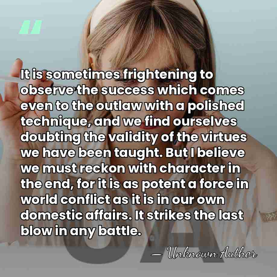 It is sometimes frightening to observe the success which comes even to&hellip; - Unknown Author