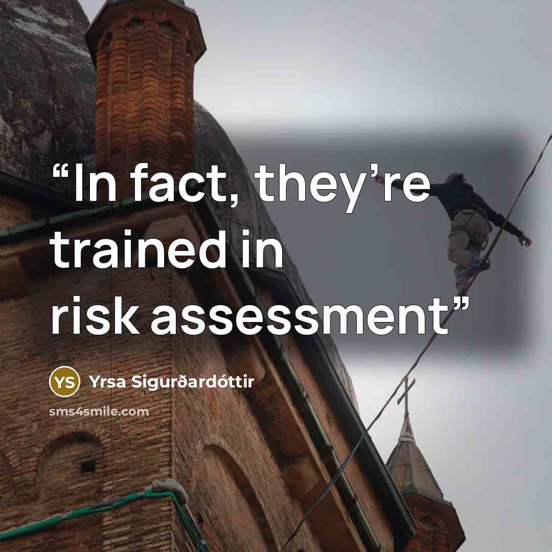 “In fact, they’re trained in risk assessment” quote by Yrsa Sigurðardóttir