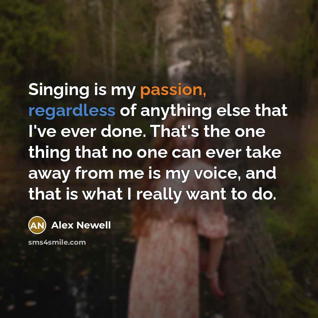 “Singing is my passion, regardless of anything else that I've…” quote by Alex Newell