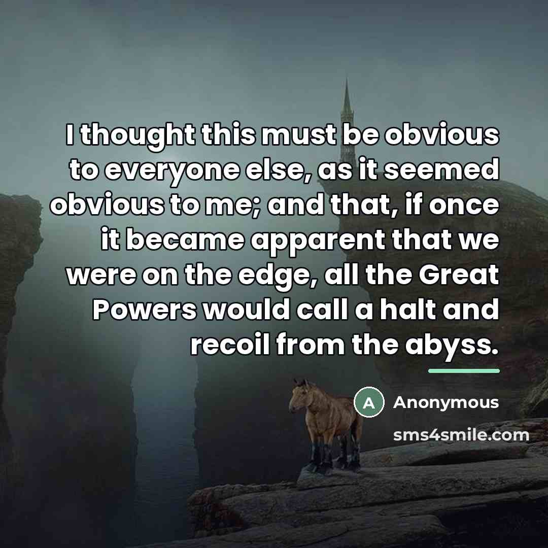 “I thought this must be obvious to everyone else, as…” quote by Anonymous