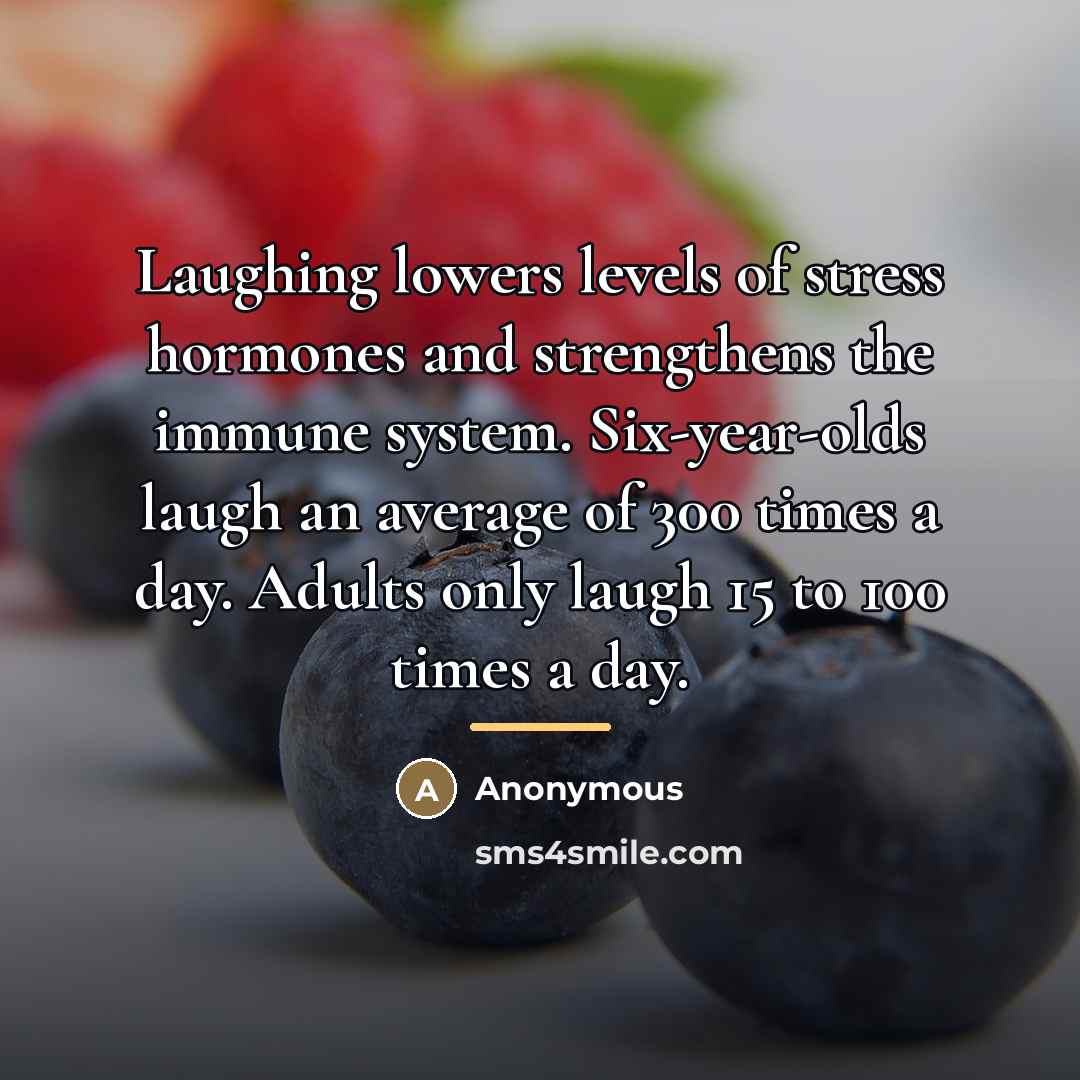 “Laughing lowers levels of stress hormones and strengthens the immune…” quote by Anonymous