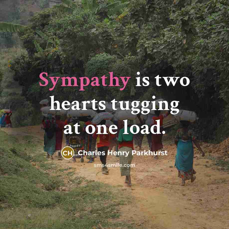 “Sympathy is two hearts tugging at one load.…” quote by Charles Henry Parkhurst
