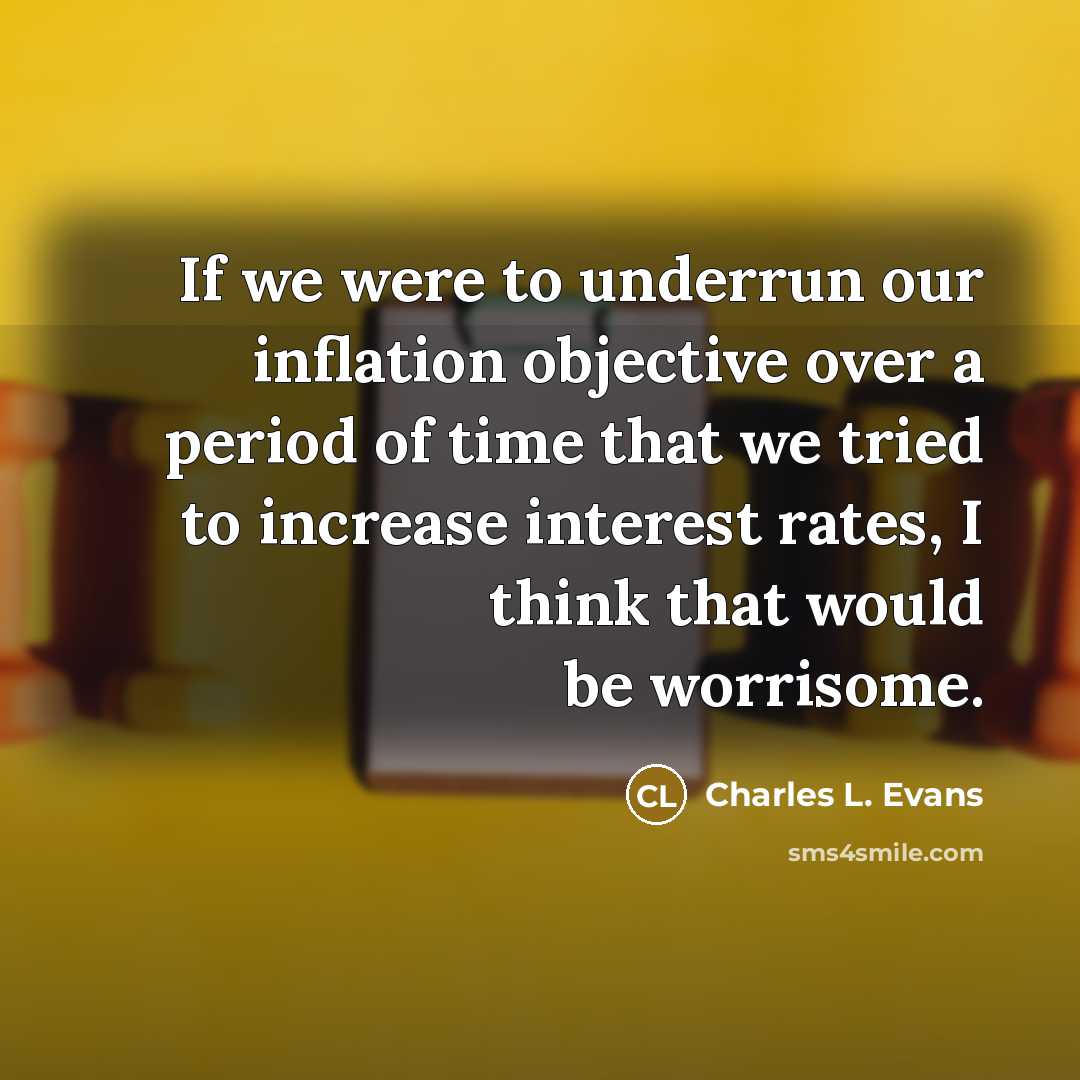 “If we were to underrun our inflation objective over a…” quote by Charles L. Evans