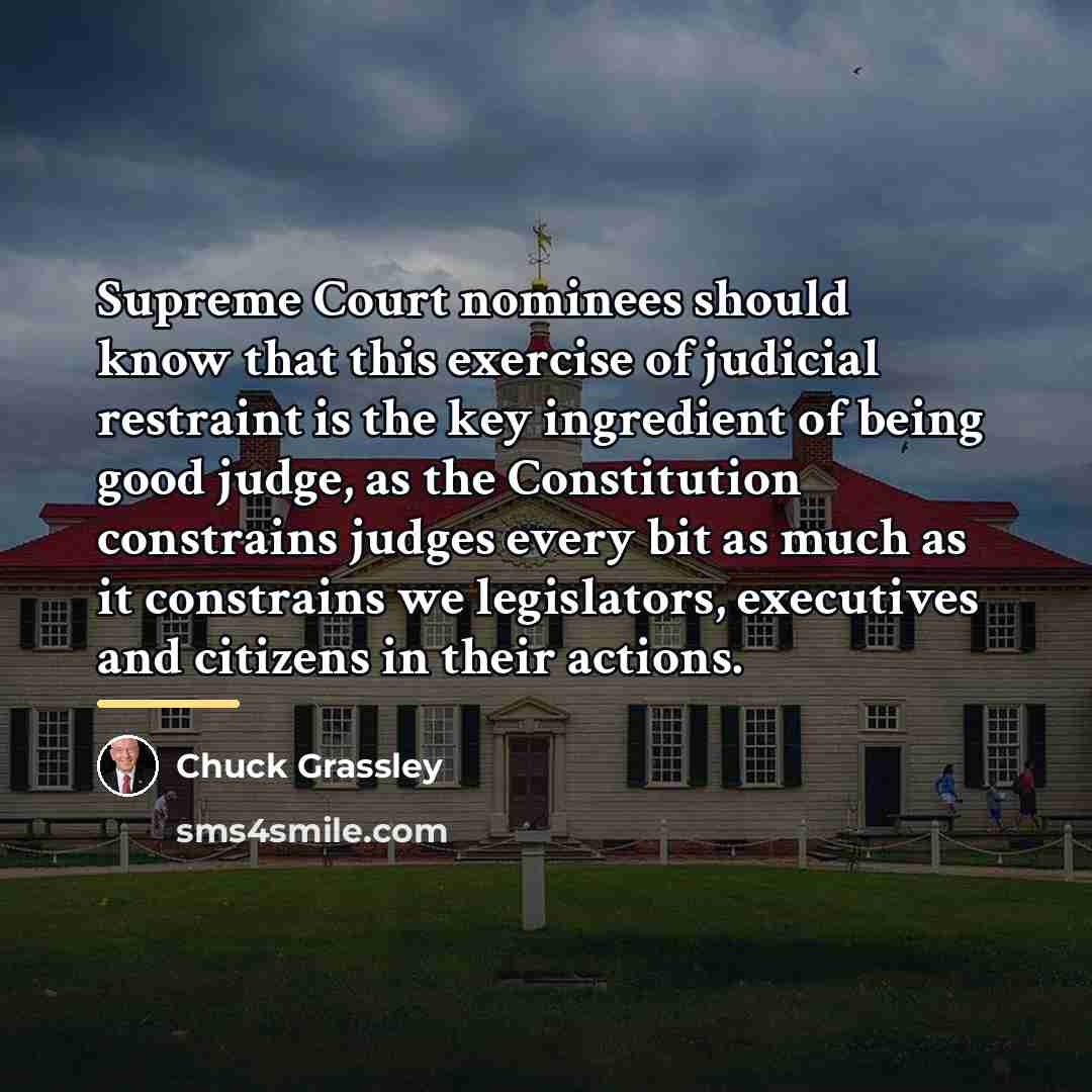 “Supreme Court nominees should know that this exercise of judicial…” quote by Chuck Grassley