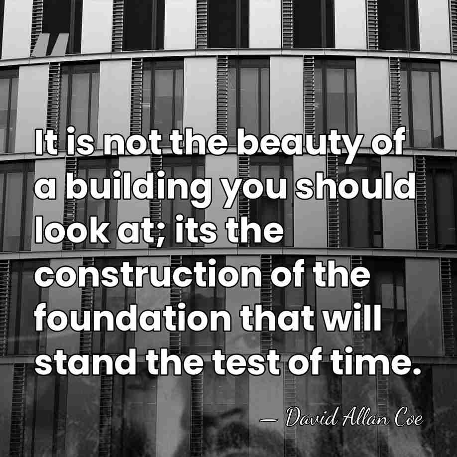 It is not the beauty of a building you should look at;&hellip; - David Allan Coe