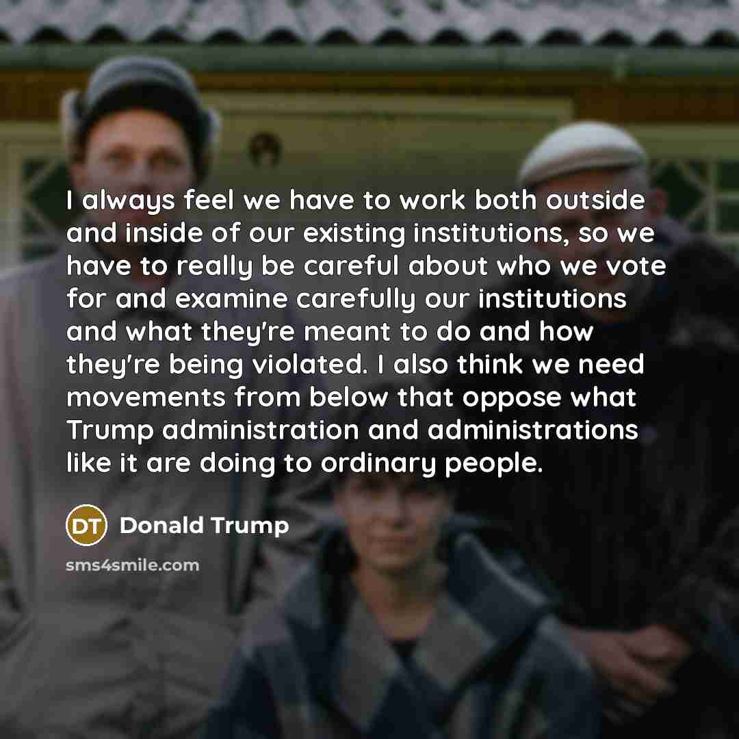 “I always feel we have to work both outside and…” quote by Donald Trump