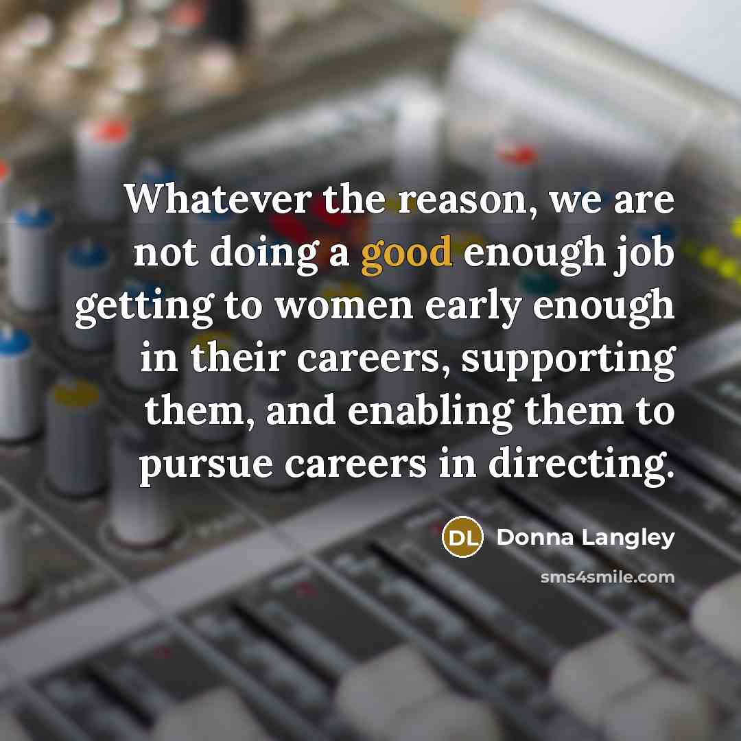 “Whatever the reason, we are not doing a good enough…” quote by Donna Langley