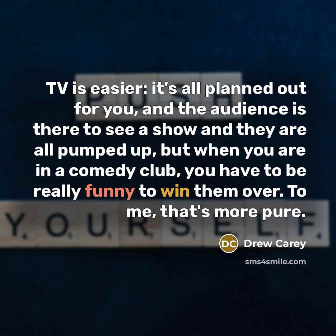 “TV is easier: it's all planned out for you, and…” quote by Drew Carey