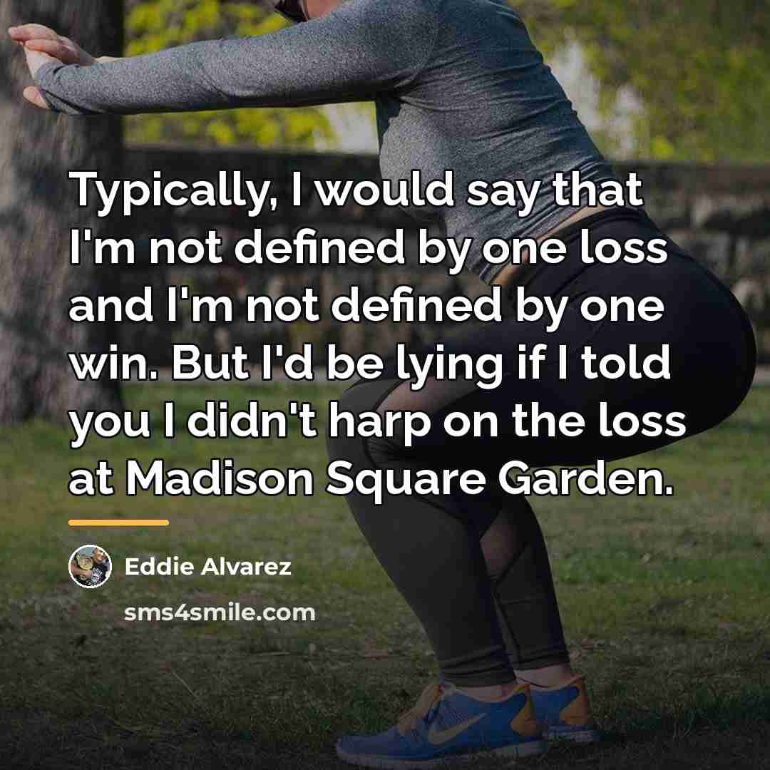“Typically, I would say that I'm not defined by one…” quote by Eddie Alvarez