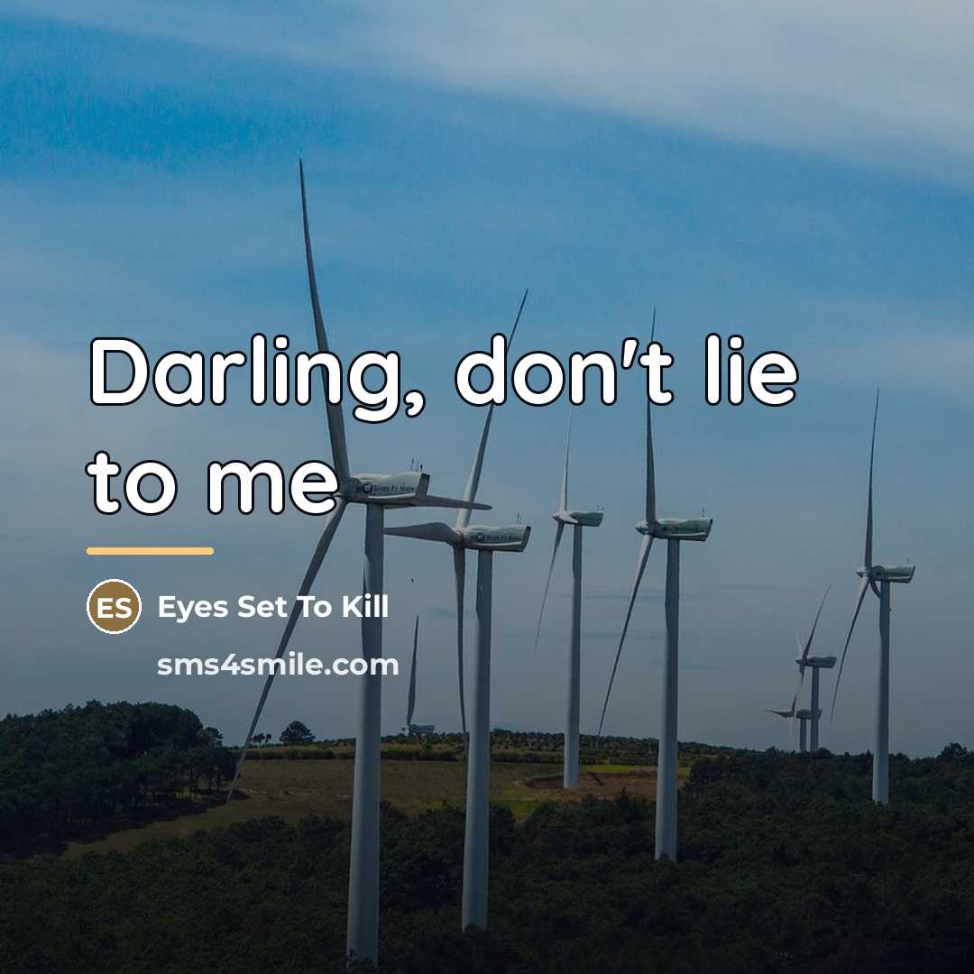 “Darling, don't lie to me…” quote by Eyes Set To Kill