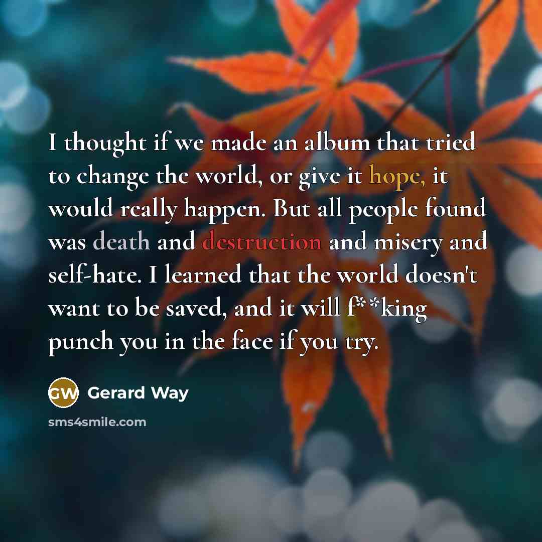 “I thought if we made an album that tried to…” quote by Gerard Way