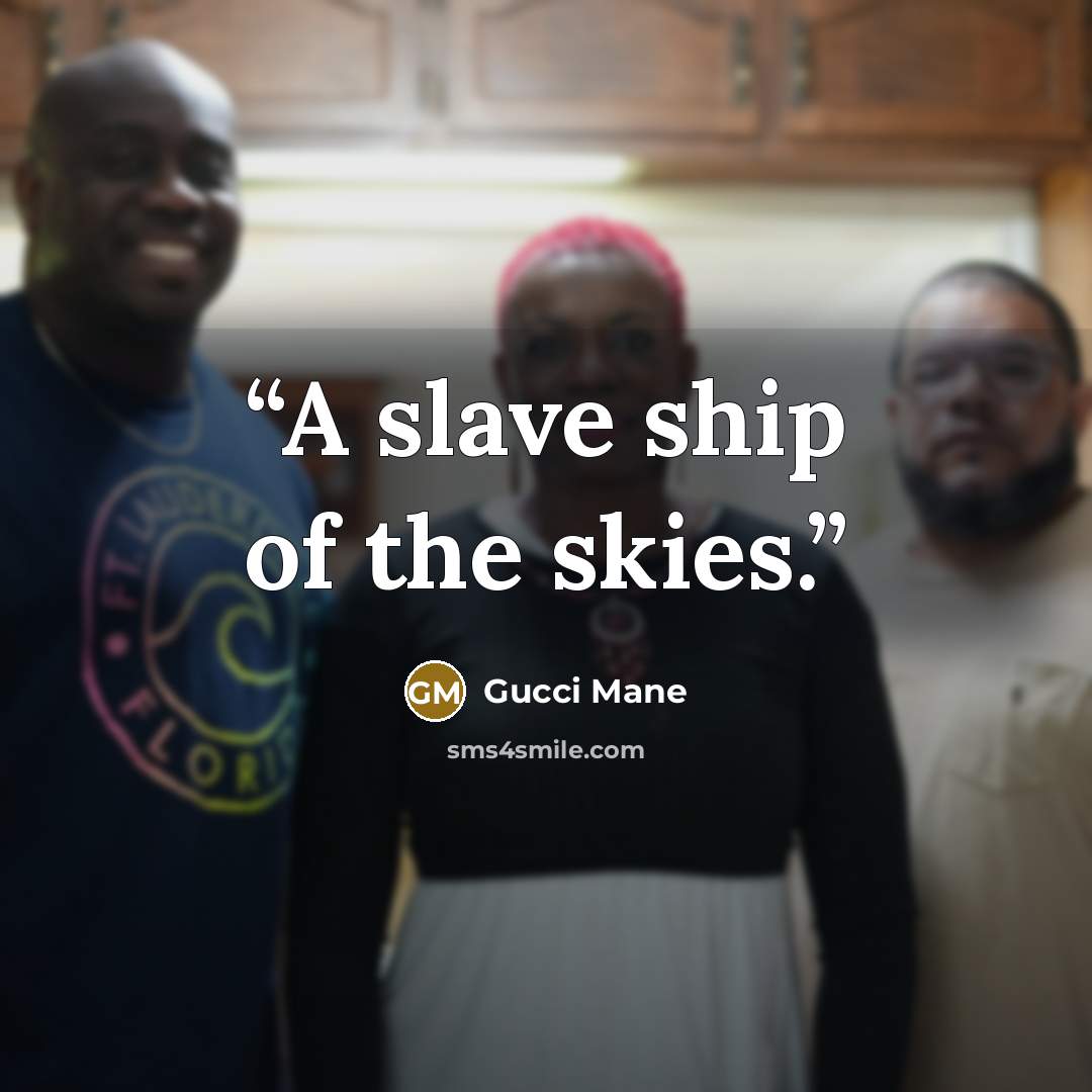 “A slave ship of the skies.” quote by Gucci Mane