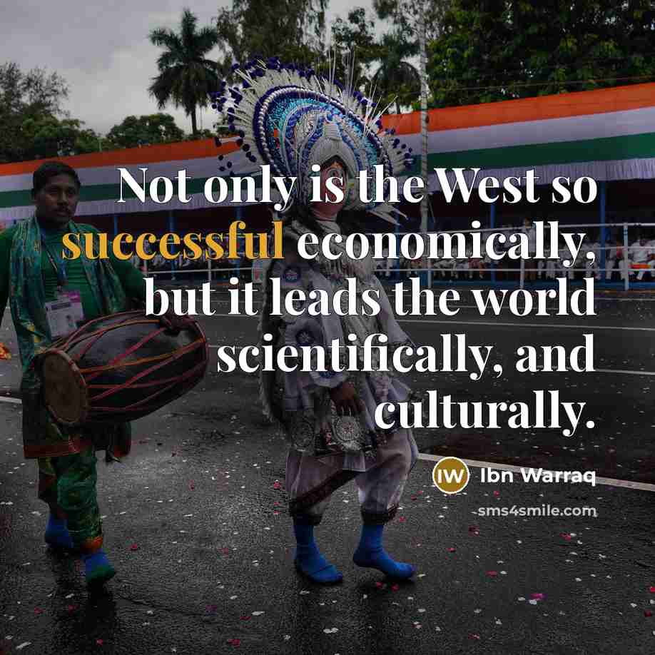 “Not only is the West so successful economically, but it…” quote by Ibn Warraq