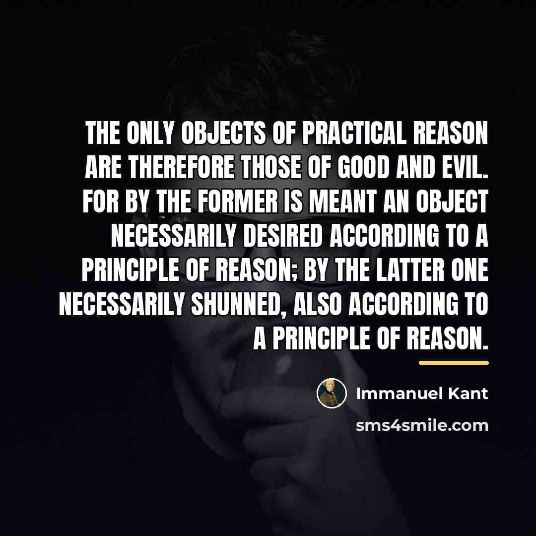 “The only objects of practical reason are therefore those of…” quote by Immanuel Kant