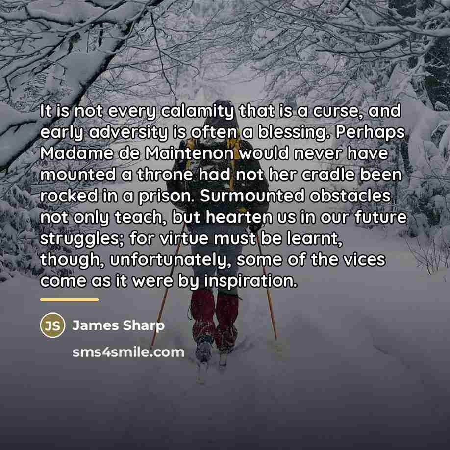 “It is not every calamity that is a curse, and…” quote by James Sharp