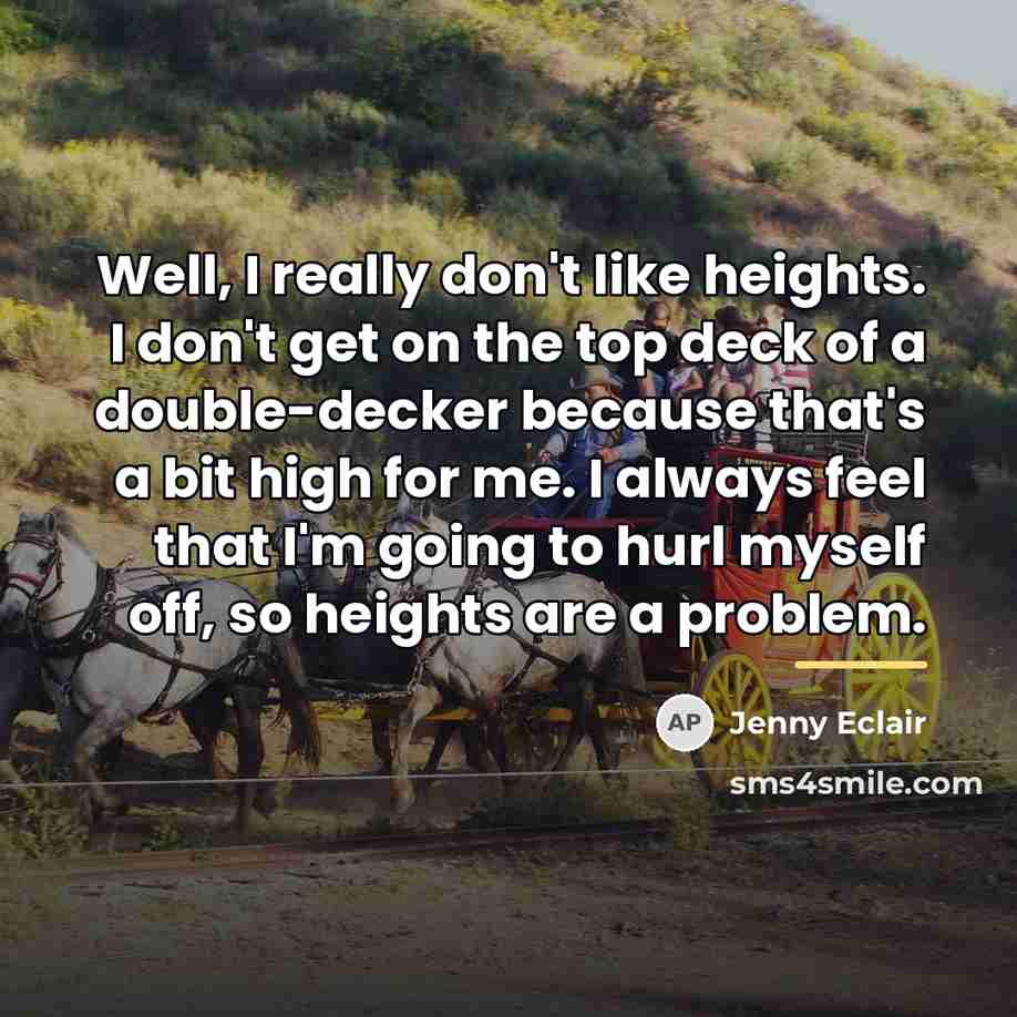 “Well, I really don't like heights. I don't get on…” quote by Jenny Eclair