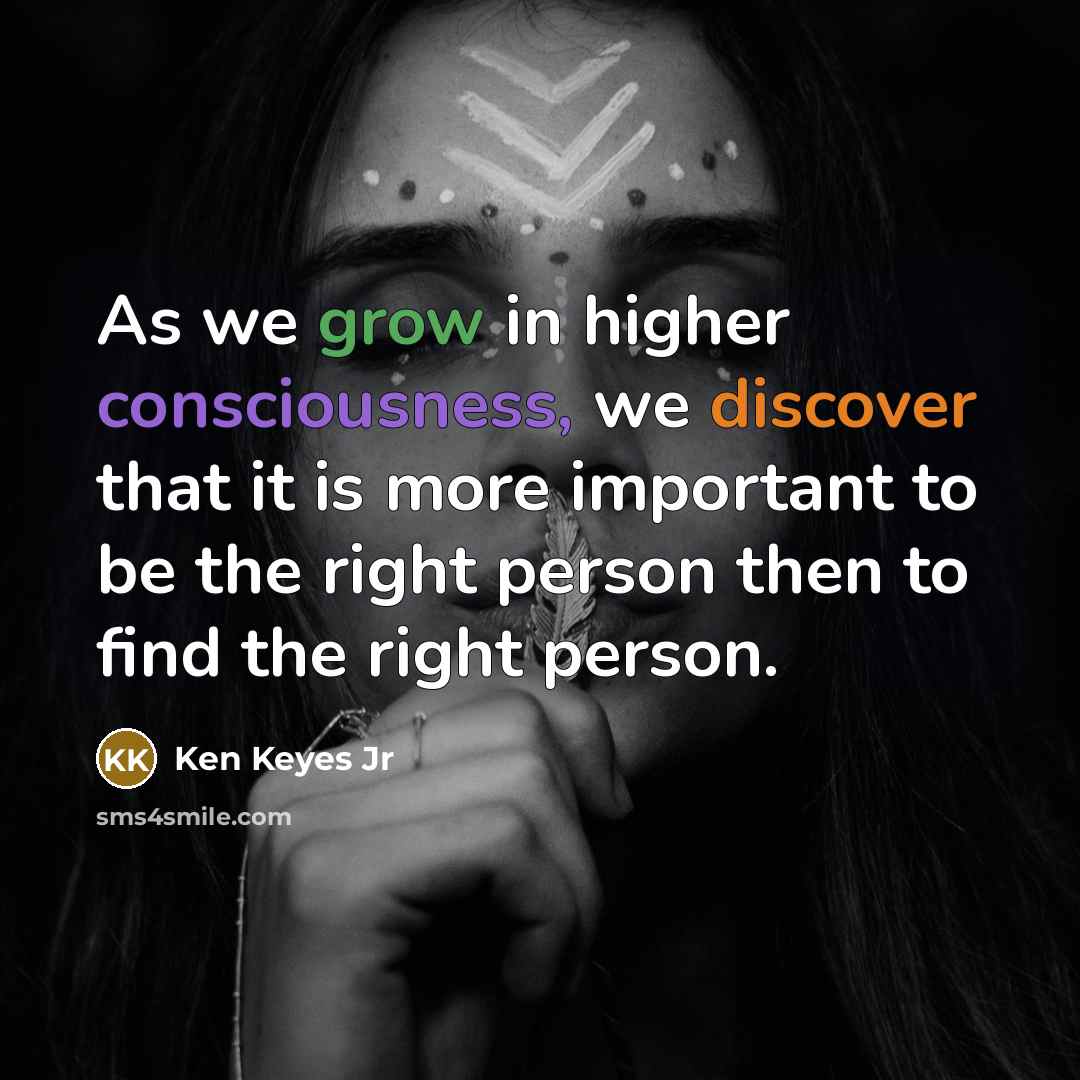 “As we grow in higher consciousness, we discover that it…” quote by Ken Keyes Jr