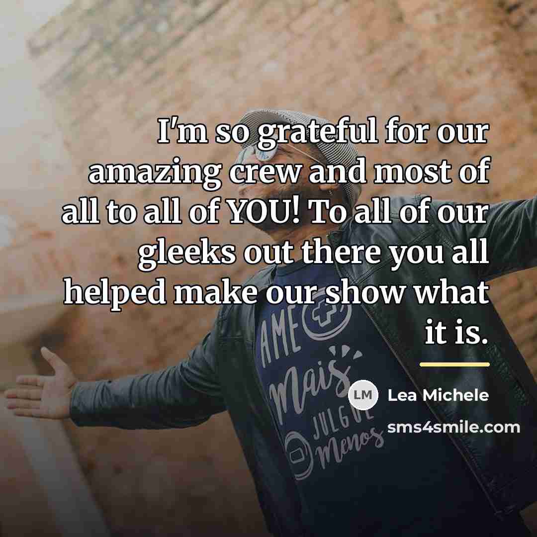 “I'm so grateful for our amazing crew and most of…” quote by Lea Michele