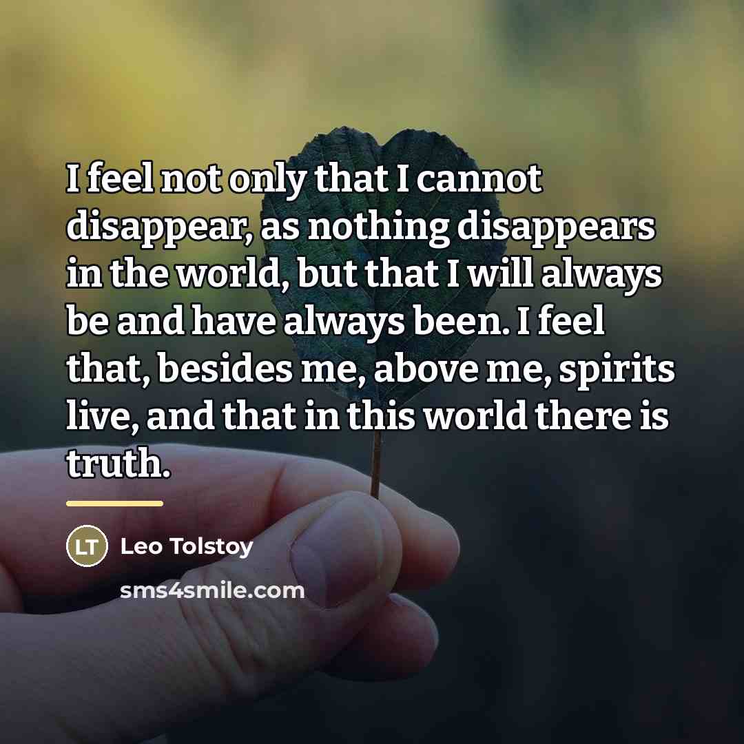 “I feel not only that I cannot disappear, as nothing…” quote by Leo Tolstoy