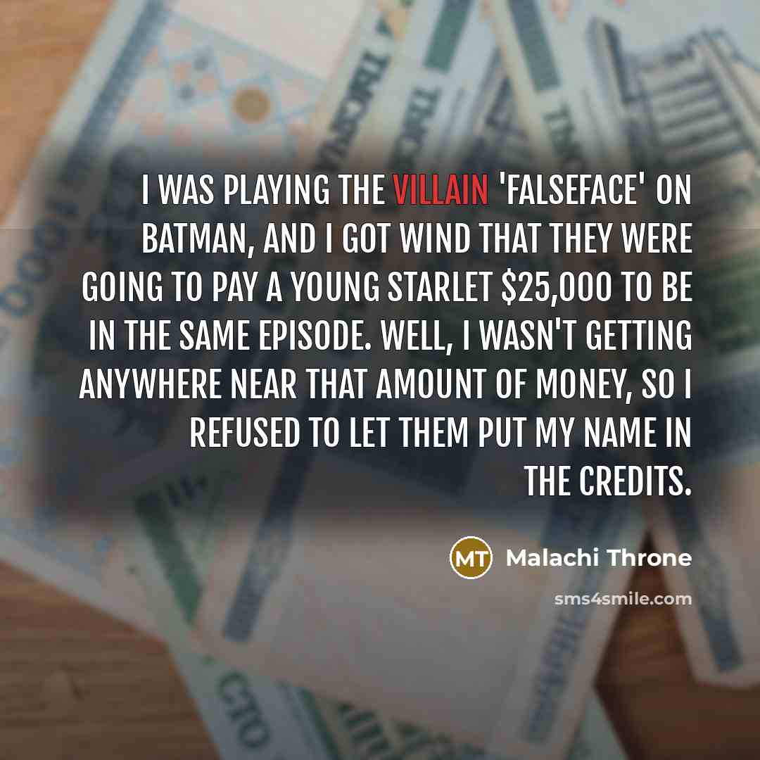 “I was playing the villain 'Falseface' on Batman, and I…” quote by Malachi Throne
