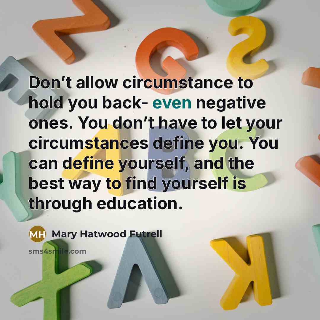 “Don’t allow circumstance to hold you back- even negative ones.…” quote by Mary Hatwood Futrell