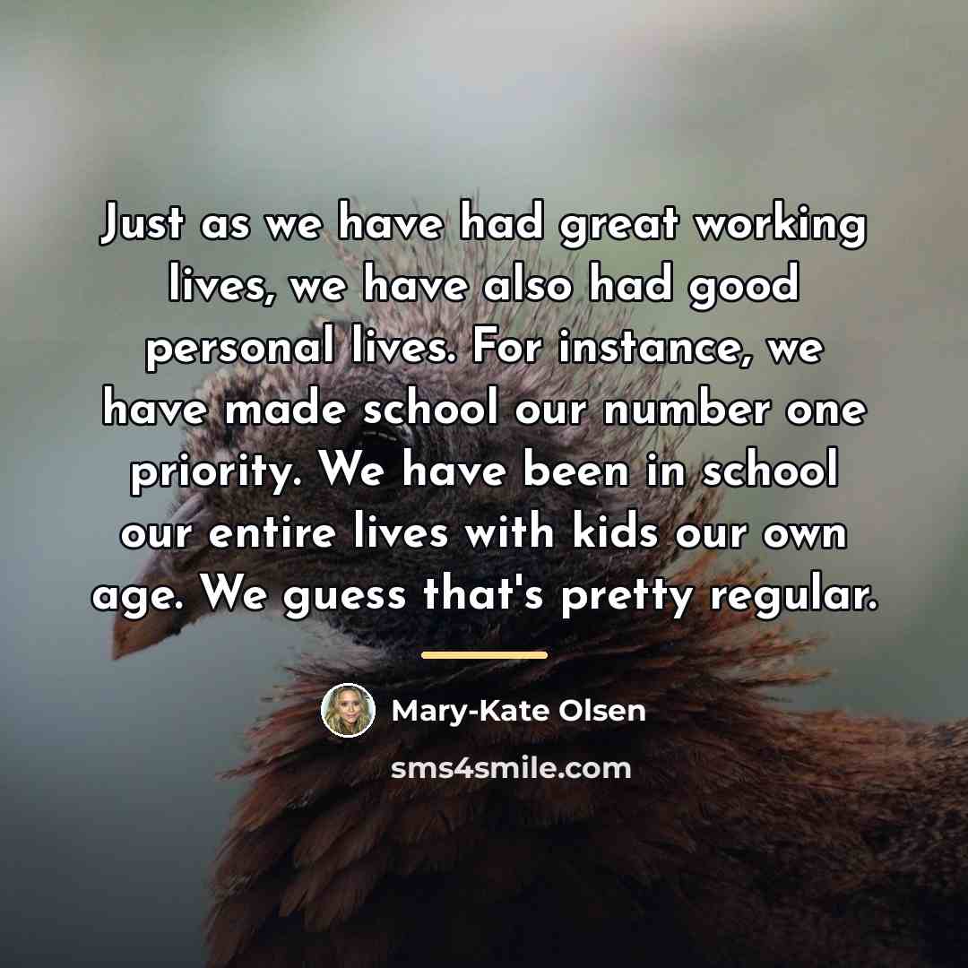 “Just as we have had great working lives, we have…” quote by Mary-Kate Olsen