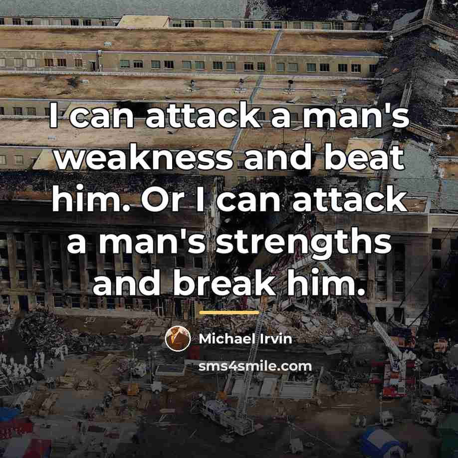 “I can attack a man's weakness and beat him. Or…” quote by Michael Irvin