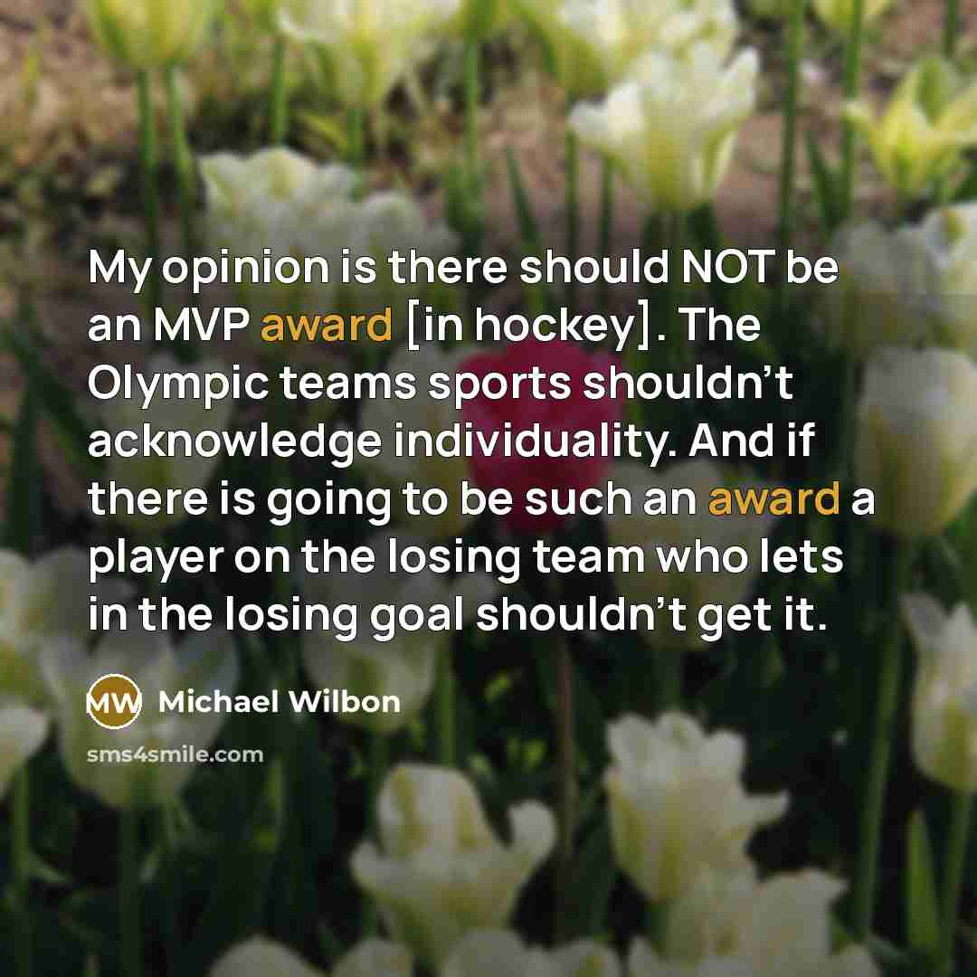 “My opinion is there should NOT be an MVP award…” quote by Michael Wilbon