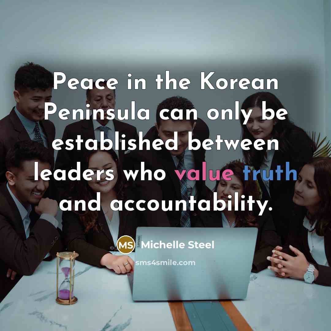 “Peace in the Korean Peninsula can only be established between…” quote by Michelle Steel
