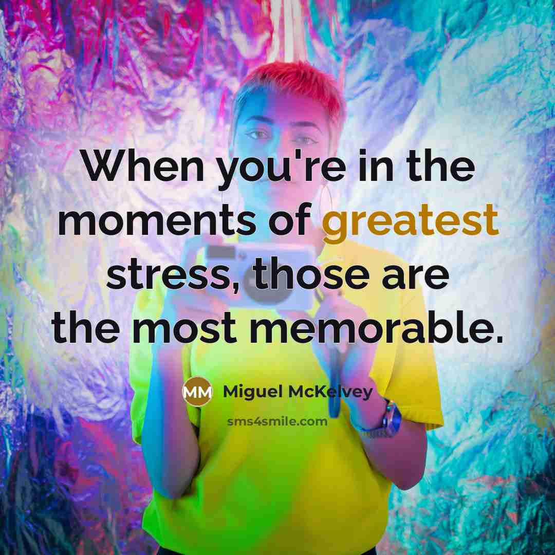 “When you're in the moments of greatest stress, those are…” quote by Miguel McKelvey