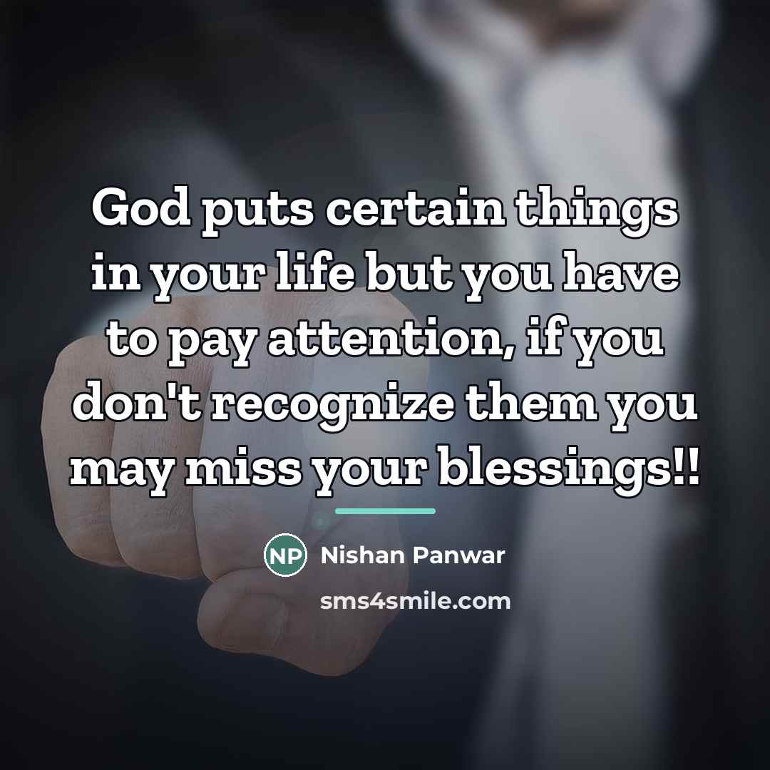 “God puts certain things in your life but you have…” quote by Nishan Panwar