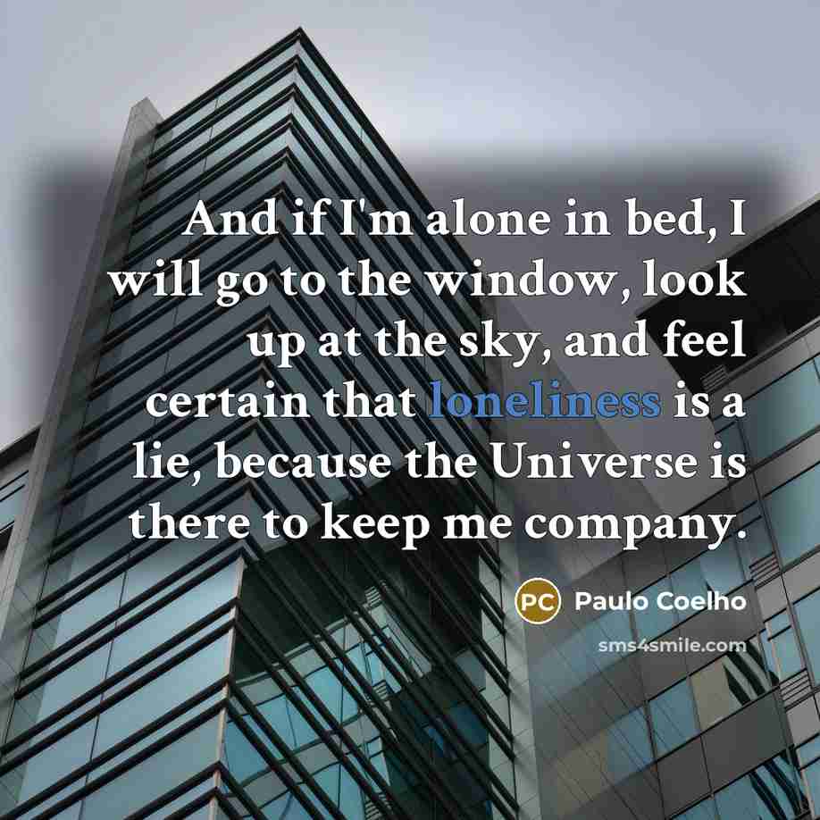 “And if I'm alone in bed, I will go to…” quote by Paulo Coelho