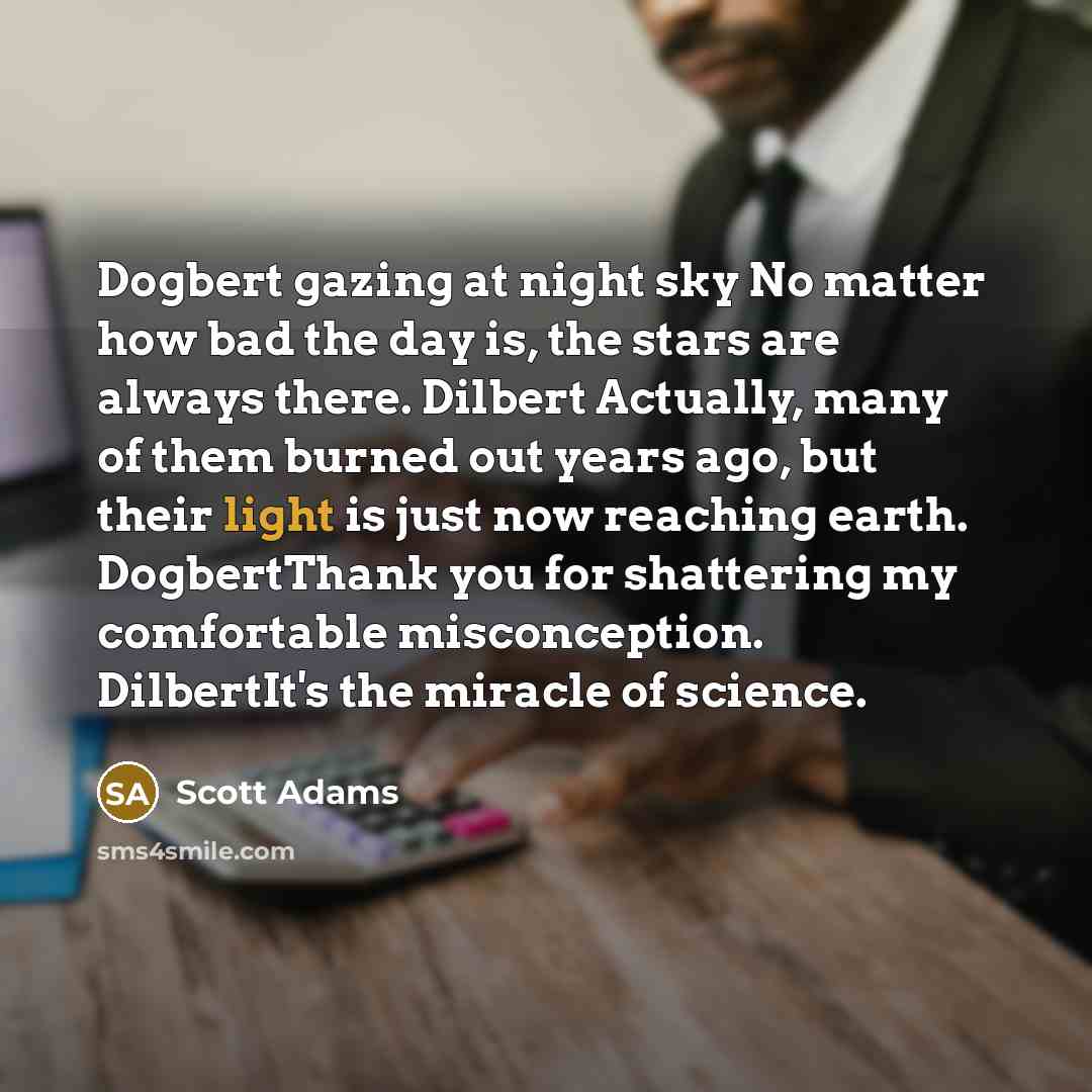 “Dogbert gazing at night sky No matter how bad the…” quote by Scott Adams