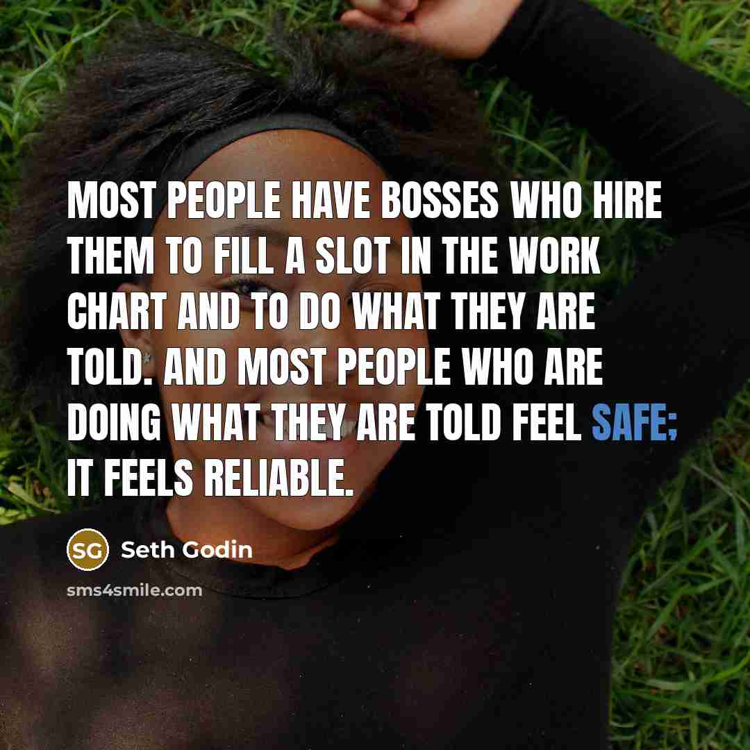 “Most people have bosses who hire them to fill a…” quote by Seth Godin
