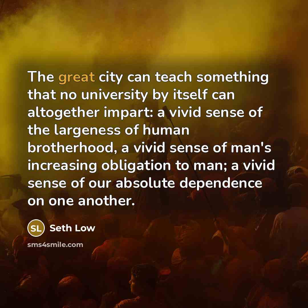 “The great city can teach something that no university by…” quote by Seth Low