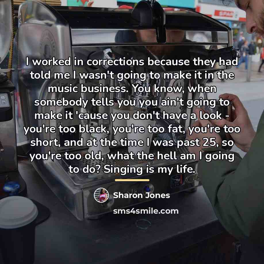 “I worked in corrections because they had told me I…” quote by Sharon Jones