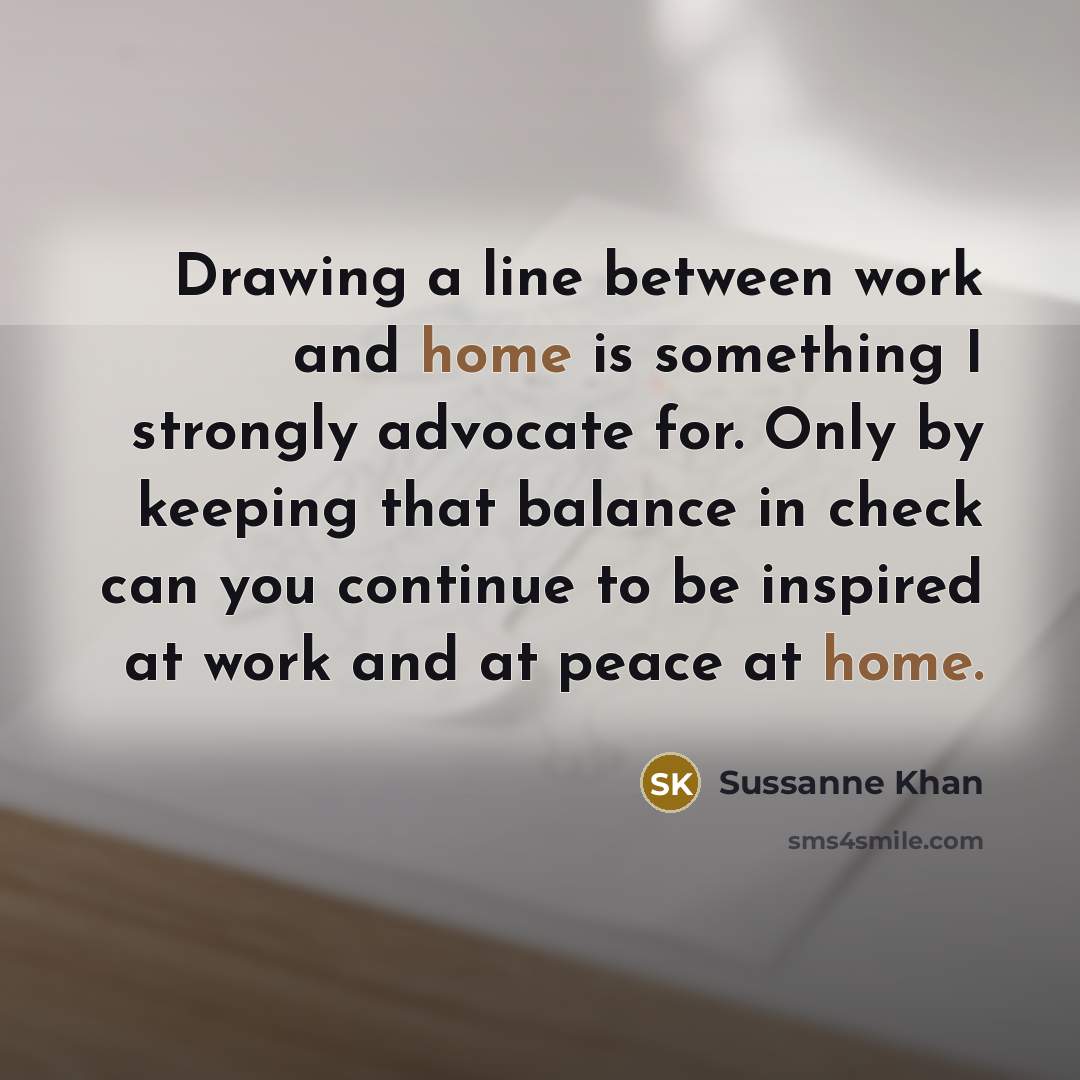“Drawing a line between work and home is something I…” quote by Sussanne Khan